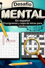 Desafío Mental en Español Crucigramas y Sopa de Letras para Adultos