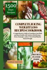 Complete Juicing Weight Loss Recipes Cookbook af Isabelle Hartley