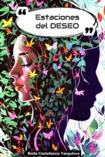Estaciones del deseo af Biella Castellanos Yangulova