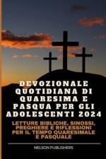Devozionale Quotidiana Di Quaresima E Pasqua Per Gli Adolescenti 2024 af Nelson Publishers