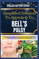 Simplified Solution Approach To BELL'S PALSY af Quentin Glyn