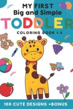 My first big and simple toddler coloring Book 1-3 af Deyker's Color Adventures