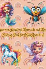 Unicorns, Rainbows, Mermaids and More Coloring Book for Kids Ages 4-8 af Mykim Publishing