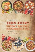 Oamal's Zero Point Weight Recipes Cookbook 2024 af Oamal Christian