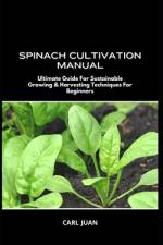 Spinach Cultivation Manual af Carl Juan