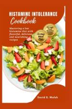 Histamine Intolerance Cookbook af David S Walsh