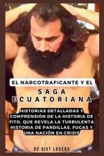 El narcotraficante y la saga ecuatoriana af de Gist Lovers
