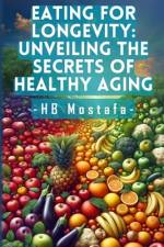 Eating for Longevity af Hb Mostafa