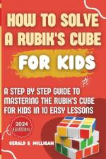 How to Solve a Rubik's Cube for Kids af Gerald S Milligan