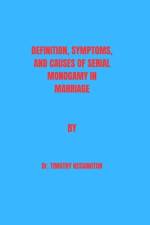 Definitions, Symptoms and Causes of Serial Monogamy. af Timothy Kessington