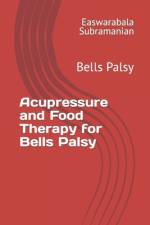 Acupressure and Food Therapy for Bells Palsy af Easwarabala Subramanian