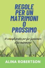 Regole Per Un Matrimonio Prossimo af Alina Robertson