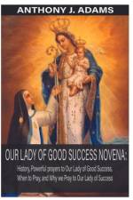 Our Lady of Good Success Novena af Anthony J Adams