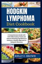 Hodgkin Lymphoma Diet Cookbook af Kelly C Brown