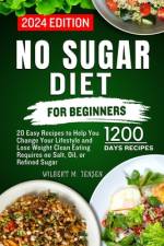 No Sugar Diet for Beginners af Wilbert M Jensen