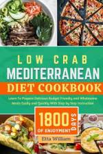 Low Carb MEDITERRANEAN Diet Cookbook af Etta William