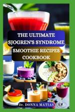 The Ultimate Sjogren's Syndrome Smoothie Recipes Cookbook af Donna Matias