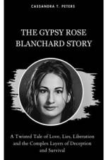 The Gypsy Rose Blanchard Story af Cassandra T Peters