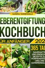 Leberentgiftungs-Kochbuch für Anfänger af Sandra Tannenwald