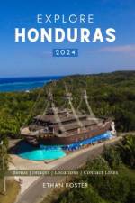 Explore Honduras 2024 af Ethan Foster