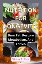 Nutrition for Longevity af Victor T Rice