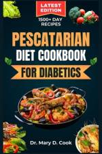 Pescatarian Diet Cookbook for Diabetics af Mary D Cook