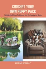 Crochet Your Own Puppy Pack af Michael W Reilly
