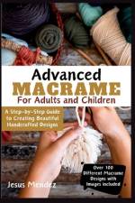 Advanced Macramé for Children and Adults 2024 af Jesus Mendez