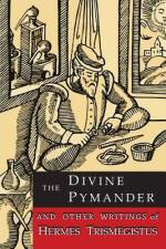 The Divine Pymander af Hermes Trismegistus