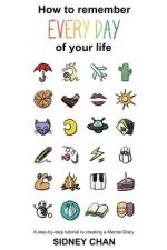 How to remember EVERY DAY of your life af Sidney Chan