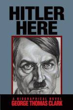 Hitler Here af George Thomas Clark