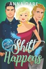 Shift Happens af Anna Dare