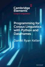 Programming for Corpus Linguistics with Python and Dataframes af Daniel (Western Kentucky University) Keller