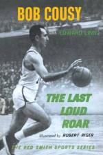 Last Loud Roar af Bob Cousy