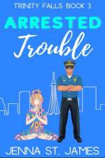 Arrested Trouble af Jenna St James