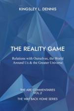 The Reality Game af Kingsley L Dennis