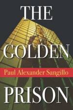 Golden Prison af Paul Alexander Sangillo
