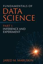 Fundamentals of Data Science Part I af Maruskin Jared M Maruskin
