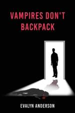 Vampires Don't Backpack af Evalyn Anderson