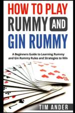 How to Play Rummy and Gin Rummy af Tim Ander