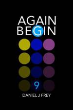 Again Begin 9 af Daniel John Frey