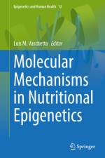 Molecular Mechanisms in Nutritional Epigenetics af Luis M Vaschetto
