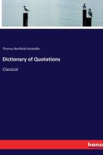 Dictionary of Quotations af Thomas Benfield Harbottle