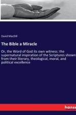 The Bible a Miracle af David Macdill