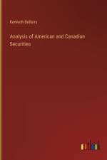 Analysis of American and Canadian Securities af Kenneth Bellairs
