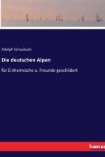 Die deutschen Alpen af Adolph Schaubach