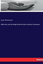 Biblia Sacra, oder Die heilige Schrift des Alten und Neuen Testamentes af Ignaz Weitenauer