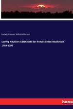 Ludwig Häussers Geschichte der französischen Revolution 1789-1799