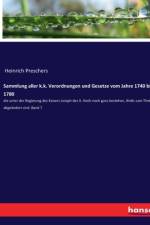 Sammlung aller k.k. Verordnungen und Gesetze vom Jahre 1740 bis 1780 af Heinrich Preschers