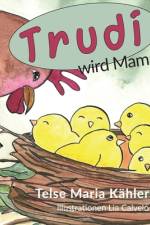 Trudi wird Mama af Telse Maria Kähler